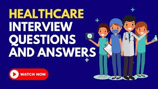 Healthcare Interview Questions And Answers [upl. by Halehs]