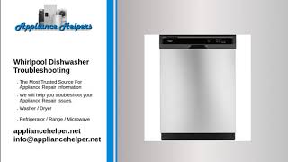 Whirlpool Dishwasher Troubleshooting [upl. by Enerak]