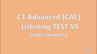 C1 Advanced CAE Listening Test 59 with answers [upl. by Inoliel919]