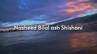 Nasheed  Bilal ash Shishani [upl. by Spragens843]