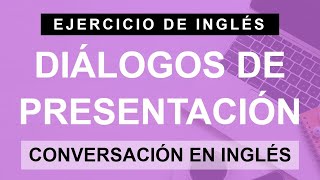 Practica diálogos en inglés Cómo presentarse en inglés A1 Principiante [upl. by Inor]