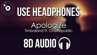 Timbaland ft OneRepublic  Apologize 8D AUDIO [upl. by Nirred]