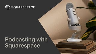 Podcasting Tutorial  Squarespace 71 [upl. by Cazzie]