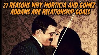 27 Reasons Why Morticia And Gomez Addams Are Relationship Goals [upl. by Rabma964]