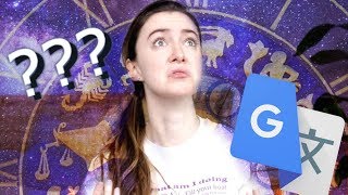 Google Translate Reads Your Horoscope [upl. by Richella]