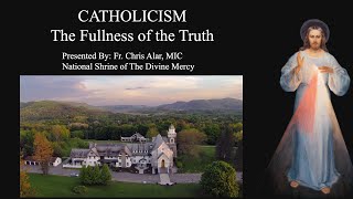 Catholicism The Fullness of the Truth  Explaining the Faith [upl. by Weeks]