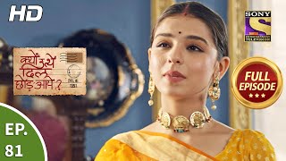 Kyun Utthe Dil Chhod Aaye  Ep 81  Full Episode  17th May 2021 [upl. by Layor]