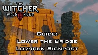 The Witcher 3 Wild Hunt  Guide Lower the Bridge at Lornruk  Thats how I got across [upl. by Akzseinga344]