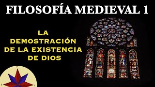 Filosofía medieval 1  La Demostración de la Existencia de Dios [upl. by Panthea783]