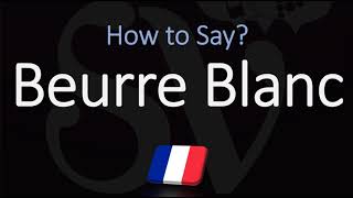 How to Pronounce Beurre Blanc CORRECTLY [upl. by Euqinad]