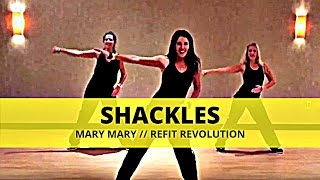 quotShacklesquot  Mary Mary  Dance Fitness  REFIT® Revolution [upl. by Xonk]