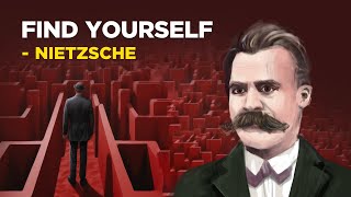 Friedrich Nietzsche  How To Find Your Real Self Existentialism [upl. by Ely]