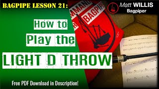 Bagpipe Lesson 21 How to Play the Light D Throw [upl. by Geirk287]