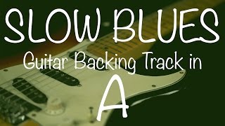 Slow Blues Guitar Backing Track in A [upl. by Rickie223]