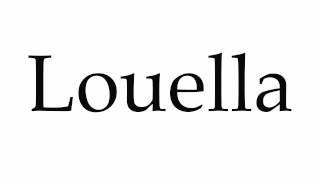 How to Pronounce Louella [upl. by Barnebas307]