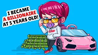 I Became a Billionaire at Five Years Old [upl. by Jorgenson85]