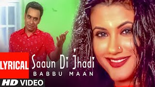 Babbu Maan  Saun Di Jhadi Full Video Lyrical Song  Saun Di Jhadi  Hit Punjabi Song [upl. by Niamrej]