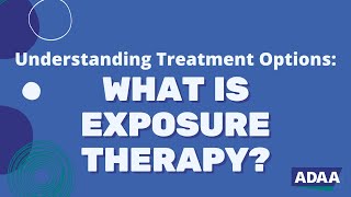 What is Exposure Therapy [upl. by Calondra265]