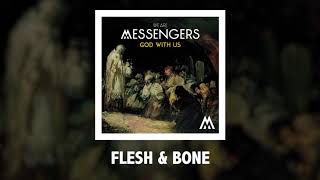 We Are Messengers  Flesh amp Bone  Official Audio [upl. by Ifen561]