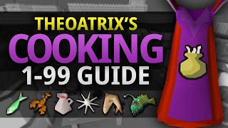 Theoatrixs 199 Cooking Guide OSRS [upl. by Auhsaj]