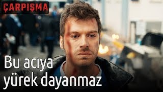 Çarpışma  Bu Acıya Yürek Dayanmaz [upl. by Atteniuq]