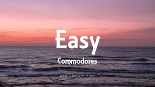 Commodores  Easy Lyrics [upl. by Ulric730]