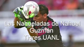 Las nahueladas de Nahuel Guzmán  Tigres UANL [upl. by Hayward]