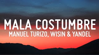 Mala Costumbre  Manuel Turizo x Wisin amp Yandel LETRA [upl. by Melinde593]