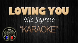 LOVING YOU  Ric Segreto KARAOKE Original Key [upl. by Aztiram]