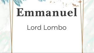 Emmanuel  Lord Lombo parolelyricssongtext [upl. by Yednarb]