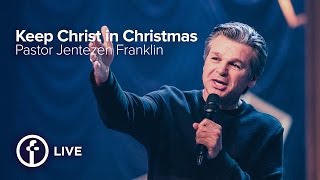 Keep Christ in Christmas  Jentezen Franklin [upl. by Jeanne]