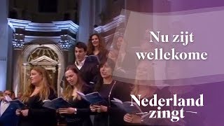 Nederland Zingt Nu zijt wellekome [upl. by Enyamart]