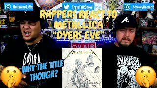 Rappers React To Metallica quotDyers Evequot [upl. by Aniwde336]