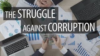 The Struggle against Corruption [upl. by Bunow]