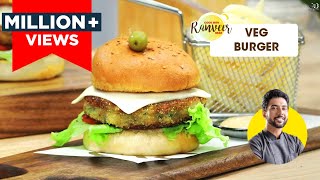 Veg Burger  वेज बर्गर  Easy Homemade Burger recipe  Chef Ranveer Brar [upl. by Siana398]