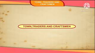 ClassVII CBSE History Chapter 6 Towns Traders and Craftsmen [upl. by Nahej618]