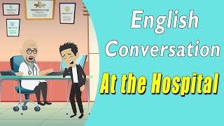 Practice English Conversation  At the hospital  English speaking Course [upl. by Lazes173]