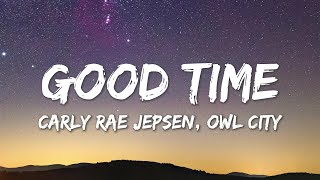 Good Time  Owl City amp Carly Rae Jepsen Lyrics [upl. by Abigail82]