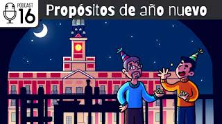 Pódcast 16 Propósitos de año nuevo  ProfeDeELE [upl. by Mohkos]