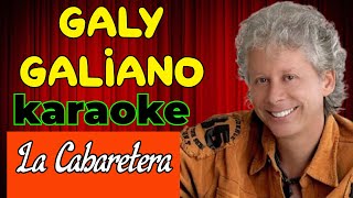 💃 La Cabaretera  GALY GALIANO karaoke  Adum Karaoke 💃 [upl. by Weider]