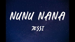 JESSI  Nunu Nana Lyrics [upl. by Anilatsyrc498]