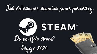 Jak doładować dowolną kwotę na STEAM Edycja 2020 [upl. by Tletski]