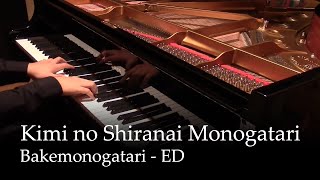 Kimi no Shiranai Monogatari  Bakemonogatari ED Piano [upl. by Natsreik708]