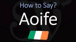 How to Pronounce Aoife CORRECTLY Irish Names Pronunciation [upl. by Aicenet]