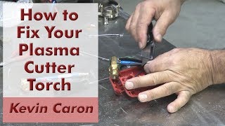 How to Repair a Plasma Cutter Torch  Kevin Caron [upl. by Ehtyaf58]