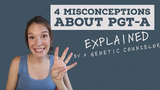 Four Misconceptions about PGTA Genetic Testing for Aneuploidy on Embryos [upl. by Nedyah]