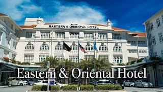 The Eastern amp Oriental Hotel EampO Georgetown Penang【Full Tour in 4k】 [upl. by Ardnohs284]