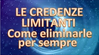 Come ELIMINARE CREDENZE LIMITANTI la tecnica [upl. by Nylecaj971]