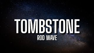 Rod Wave  Tombstone Lyrics [upl. by Annairam]