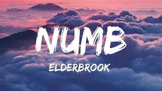 Elderbrook  Numb Lyrics 🎵 [upl. by Ahsiryt935]